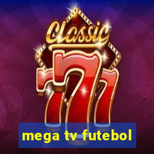 mega tv futebol